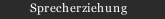 Sprecherziehung